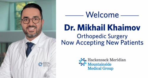Hackensack Meridian Mountainside Medical Group Welcomes Mikhail Khaimov, D.O.